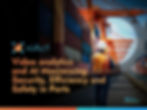 Video analytics and AI Maximizing Security, Efficiency and Safety in Ports